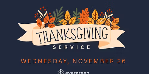 Thanksgiving Eve ~ Community Meal & Worship at Evergreen