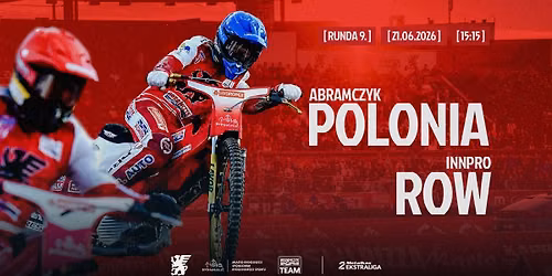ABRAMCZYK POLONIA Bydgoszcz - INNPRO ROW Rybnik | 9. runda Metalkas 2. Ekstraligi