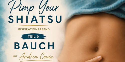 Pimp your Shiatsu- Bauch- mit Andrew Couse