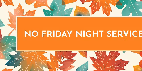 No Friday night service