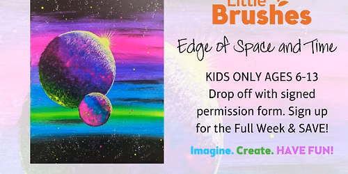 Little Brushes Summer Art Camp: Edge of Space and Time