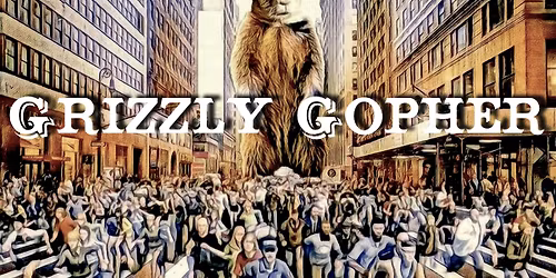 Grizzly Gopher @ Good Company