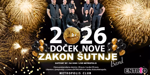 "?" DO\u010cEK NOVE 2026.@METROPOLIS CLUB \/ LIVE ZAKON \u0160UTNJE BAND