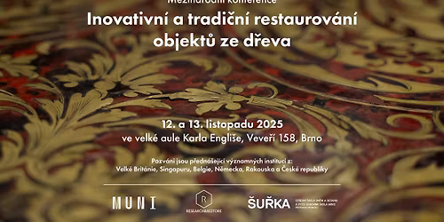 Konference: Inovativn\u00ed a tradi\u010dn\u00ed restaurov\u00e1n\u00ed objekt\u016f ze d\u0159eva