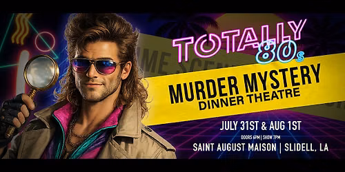 Totally 80's M**der Mystery Dinner
