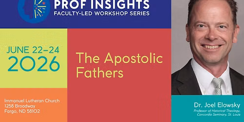 The Apostolic Fathers with Dr. Joel Elowsky