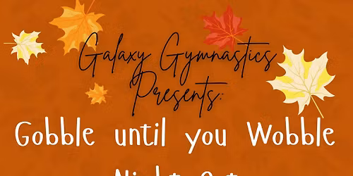 Gobble til you Wobble!