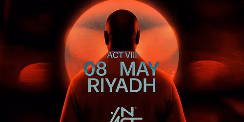 IN ACT - ACT VII In Riyadh