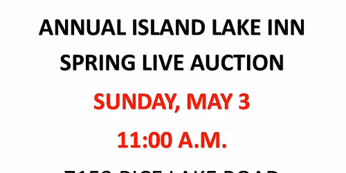 ANNUAL ISLAND LAKE INN CONSIGNMENT LIVE AUCTION (May 3)