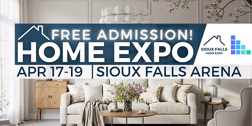 Sioux Falls Home Expo - April 17th - 19, 2026