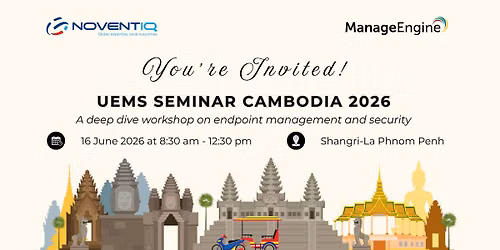 UEMS Seminar 2026 - Cambodia with ManagedEngine