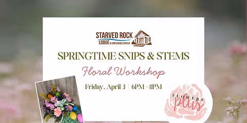 Springtime Snips & Stems Floral Arrangement Workshop