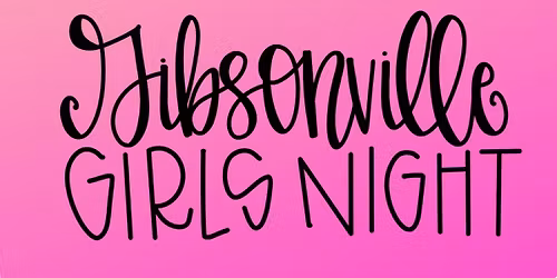 Gibsonville Girls Night