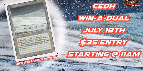 Game On Win-A-Dual CEDH July 18th