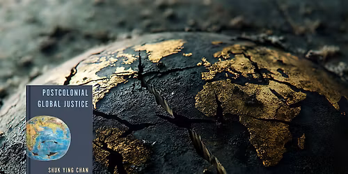 Book Launch for 'Postcolonial Global Justice' by Dr Shuk Ying Chan