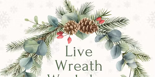 Live Wreath Workshop