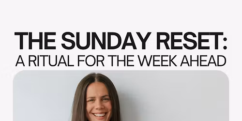 The Sunday Reset: A ritual for the week ahead