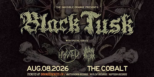 BLACK TUSK \/\/ HOAXED \/\/ BURN PATTERN. August 8, 2026 @ The Cobalt