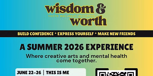 Wisdom & Worth Youth Summer Workshop | Know Yourself