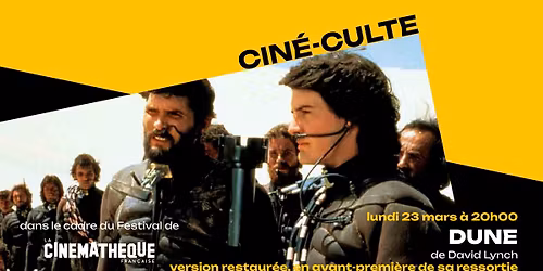 Cin\u00e9-Culte \u2605 Dune de David Lynch (Festival de la Cin\u00e9math\u00e8que)