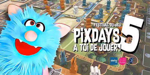 PixDays "A toi de jouer !" 5eme Edition