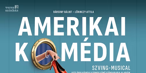 B\u00e1rsony B\u00e1lint \u2013 L\u0151rinczy Attila: AMERIKAI KOM\u00c9DIA \/\/\/ szving-musical