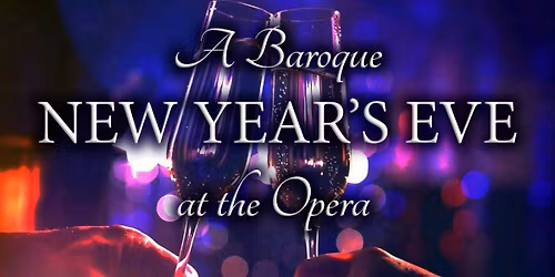 A Baroque New Year\u2019s Eve at the Opera at Herbst Theatre