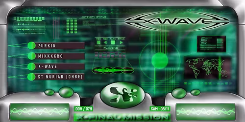 X-FINAL MISSION \u2022 Zurkin ~ mikkkkro ~ X-WAVE ~ st. nuriar