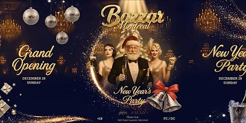 BAZZAR | GRAND OPENING IN MONTREAL | NEW YEAR\u2019S PARTY