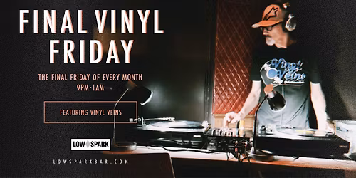Final Vinyl Friday at Low Spark \ud83d\udcbf