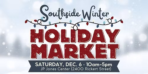 Southside Winter Holiday Market!