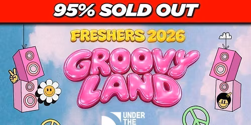 Freshers Groovy Land @ Under the Arches\u270c\ufe0f\ud83d\udea8 95% SOLD OUT \ud83d\udea8\ud83e\udea9 Leed's Biggest Throwback Event \u262e\ufe0f \u270c\ufe0f 
