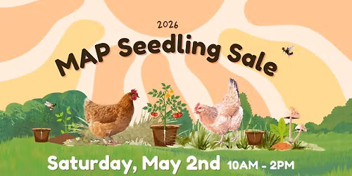 MAP's Annual Seedling Sale 2026 \u2014 Saturday, May 2nd!