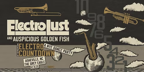 New Year's Eve with ELECTROLUST and Auspicious Golden Fish at The Grey Eagle