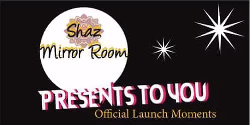 Shaz Mirror Room Launch Moments