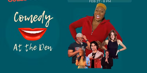 Comedy at the Den Hosted by Jessica It's All Good