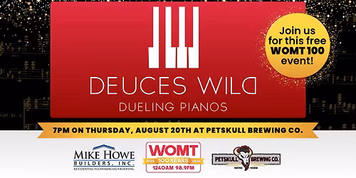 Deuces Wild Dueling Pianos LIVE - Celebration of WOMT 100 - Presented by Mike Howe Builders