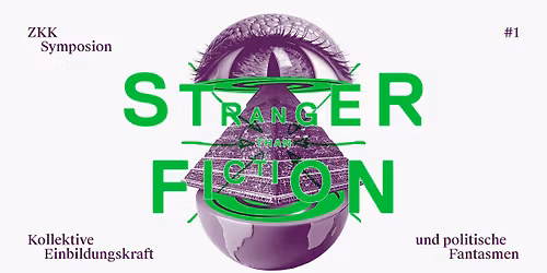 STRANGER THAN FICTION. Kollektive Einbildungskraft und politische Fantasmen