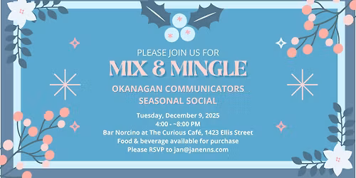 Okanagan Communicators Network Seasonal Social | Mix & Mingle