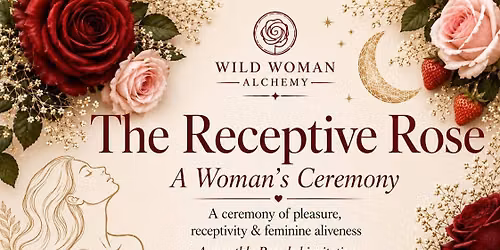 The Receptive Rose ~ A Womans Ceremony