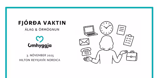 M\u00e1l\u00feing Umhyggju - Fj\u00f3r\u00f0a vaktin; \u00e1lag & \u00f6rm\u00f6gnun