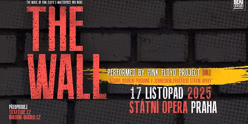 The Wall - v\u011bhlasn\u00e9 proveden\u00ed alba Pink Floyd na jedine\u010dn\u00e9m m\u00edst\u011b od The Pink Floyd Project (NL). 