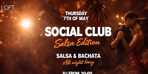 SOCIAL CLUB: SALSA & BACHATA ALL NIGHT @LOFT