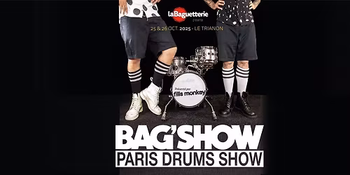 BAG'SHOW 2025 - PARIS DRUMS SHOW