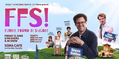FFS ft. Steve Gallas & friends! — Soma Saigon