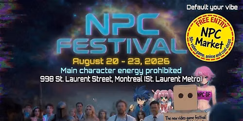 NPC Festival - Montreal's Videogame & Cosplay Rave - Free