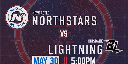 Game Three - Escadia Newcastle Northstars vs Brisbane Lightning