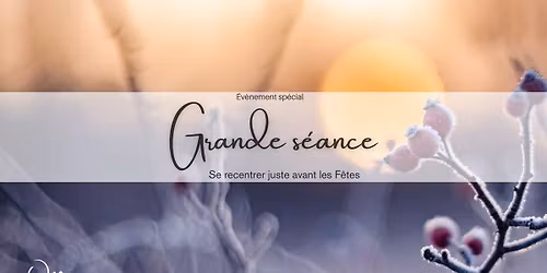 Grande s\u00e9ance: Se recentrer juste avant les F\u00eates