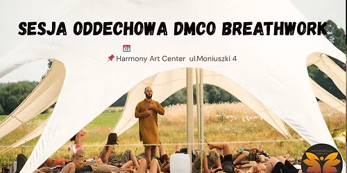 \ud83c\udf2c\ufe0fNapi\u0119cia pu\u015b\u0107 z oddechem - Sesja Oddechowa DMCO Breathwork