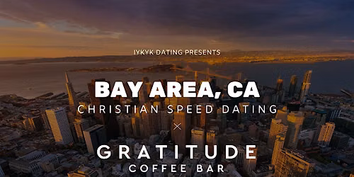 \u271d\ufe0fBay Area Christian Speed Dating | IYKYK Dating | 20s-30s | 10\/18\/26